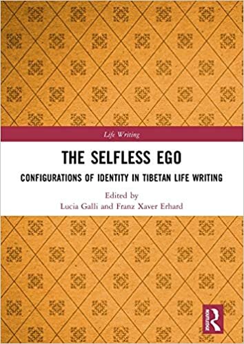 The Selfless Ego: Configurations of Identity in Tibetan Life Writing indir