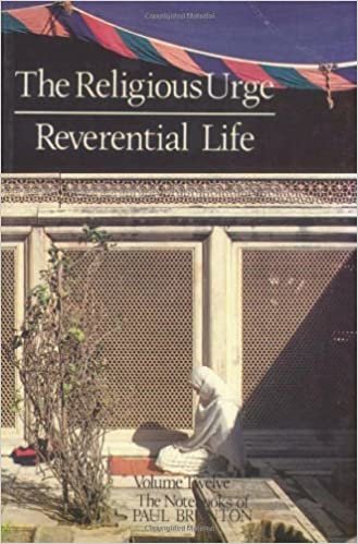 The Notebooks of Paul Brunton: Religious Urge/ Reverential Life v. 12 (Notebooks of Paul Brunton) (Notebooks of Paul Brunton (Paperback))