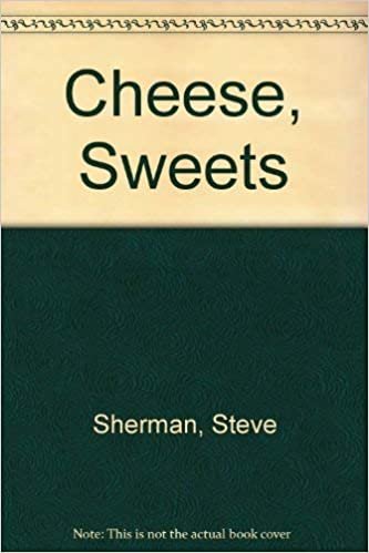 Cheese, Sweets