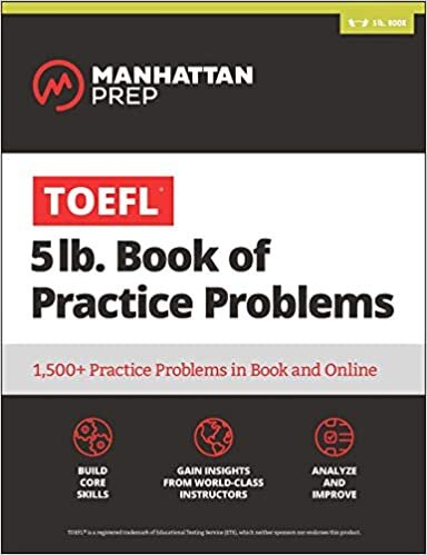 TOEFL 5lb Book of Practice Problems: Online + Book (Manhattan Prep 5 lb Series)