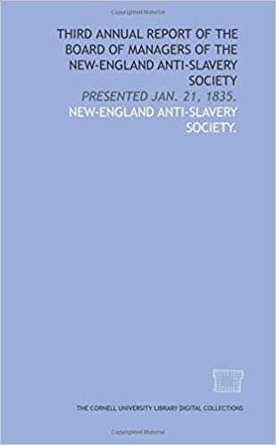 Third annual report of the board of managers of the New-England Anti-Slavery Society: presented Jan. 21, 1835.