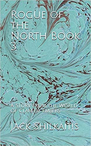 Rogue of the Northerlies Book 3: A Story from the World of Clan of Embers