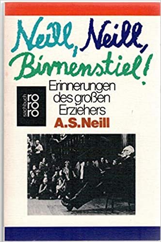 Neill, Neill, Birnenstiel. Erinnerungen des großen Erziehers A.S. Neill indir