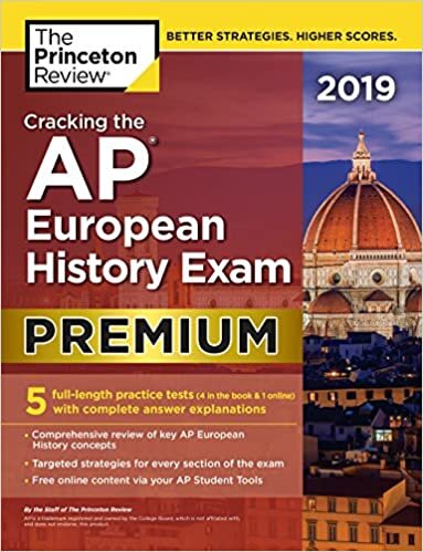 Cracking The Ap European History Exam 2019, Premium Edition (College Test Preparation)