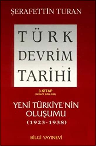 Türk Devrim Tarihi / 3 / II: Yeni Türkiye'nin Oluşumu (1923 - 1938)