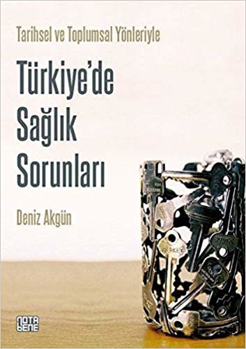 Türkiyede Sağlık Sorunları Tarihsel ve Toplumsal Yönleriyle