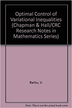 Optimal Control of Variational Inequalities (Chapman & Hall/CRC Research Notes in Mathematics Series)