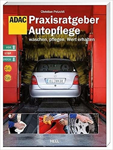 ADAC Praxisratgeber Autopflege: Waschen, pflegen, Wert erhalten