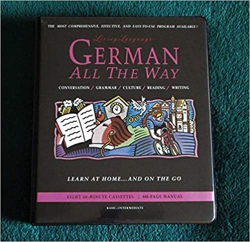 German All The Way: Learn at Home and On the Go (Living Language All the Way S.)