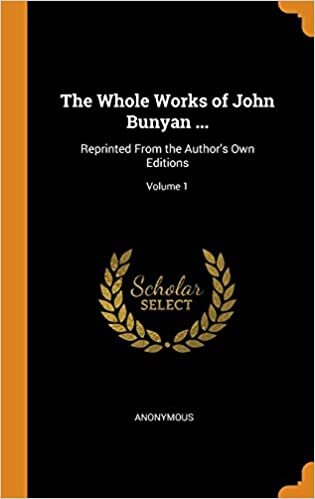 The Whole Works of John Bunyan ...: Reprinted From the Author's Own Editions; Volume 1 indir