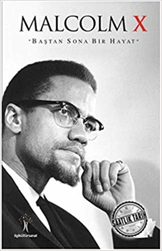 Saatlik Tarih Malcolm X Baştan Sona Bir Hayat