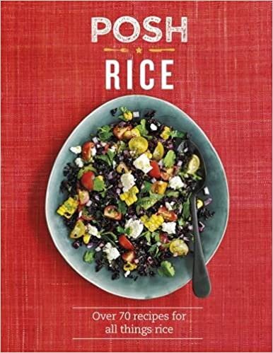 Posh Rice: Over 70 recipes for all things rice (Posh 3)