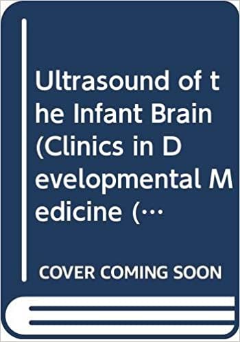 Ultrasound of the Infant Brain (Clinics in Developmental Medicine (Mac Keith Press), Band 92)