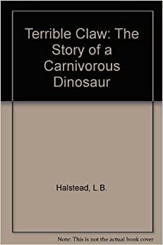 Terrible Claw: Story of a Carnivorous Dinosaur