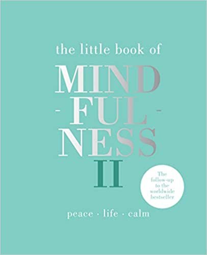 Little Book of Mindfulness II: Peace - Life - Calm