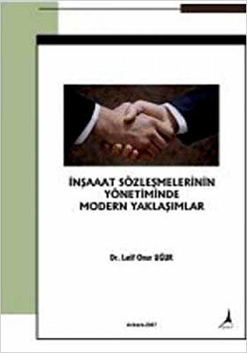 İNŞAAT SÖZLEŞMELERİNİN YÖNETİMİNDE MODERN YAK.