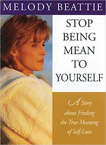 Stop Being Mean To Yourself: Story About Finding the True Meaning of Self-love