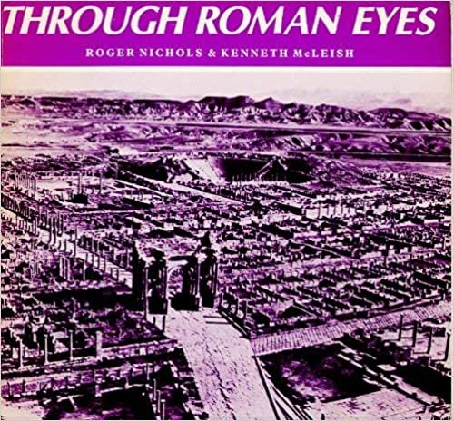 Through Roman Eyes: Roman Civilisation in the Words of Roman Writers indir