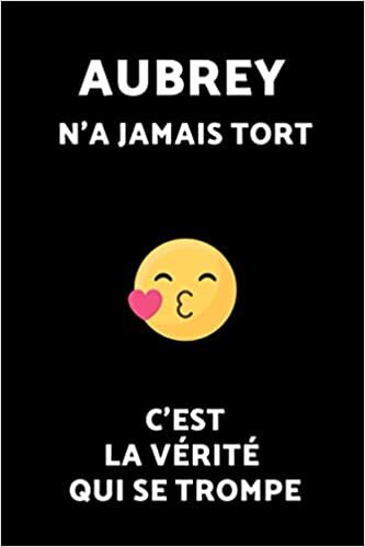 Aubrey N'a Jamais Tort C'est La Vérité Qui Se Trompe : Carnet Pointillé / Agenda: Cahier Bujo / Dotted Journal