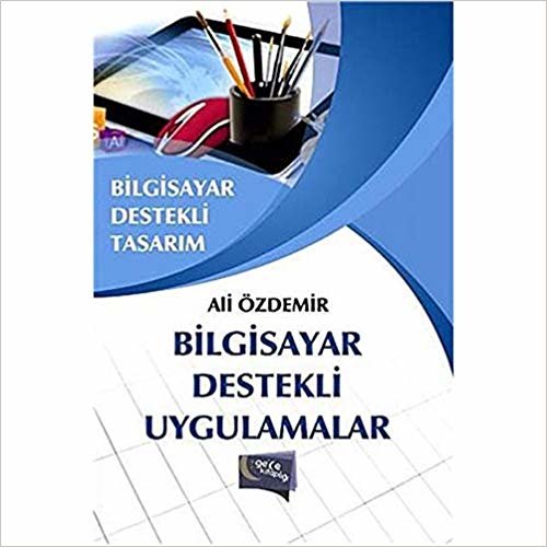 Bilgisayar Destekli Tasarım: Bilgisayar Destekli Uygulamalar