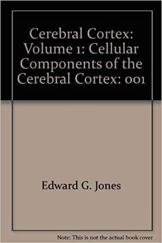 Cerebral Cortex: Volume 1: Cellular Components of the Cerebral Cortex (Cerebral Cortex (1)): 001 indir