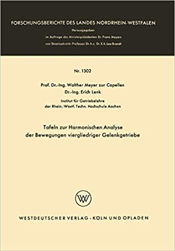Tafeln zur Harmonischen Analyse der Bewegungen viergliedriger Gelenkgetriebe (Forschungsberichte des Landes Nordrhein-Westfalen)