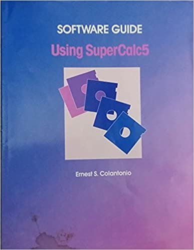 Using SuperCalc 5 (Software Guide) (Software Guide S.)
