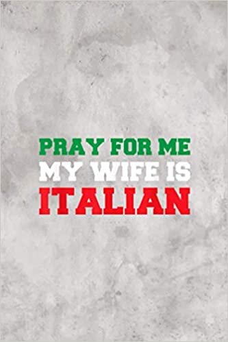 Daily Fitness Sheet Pray For Me My Wife Is Italian Funny Italian Flag