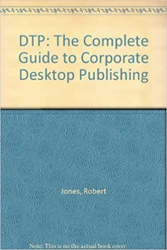DTP: The Complete Guide to Corporate Desktop Publishing indir