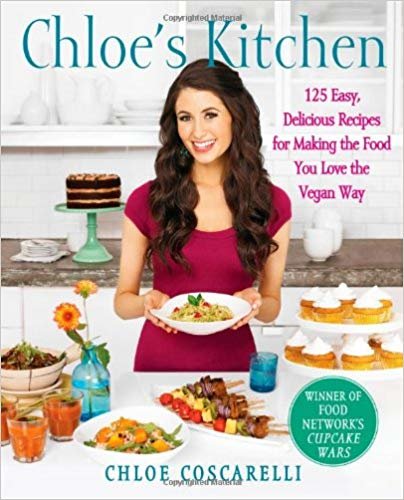 Chloe's Kitchen: 125 Easy, Delicious Recipes for Making the Food You Love the Vegan Way