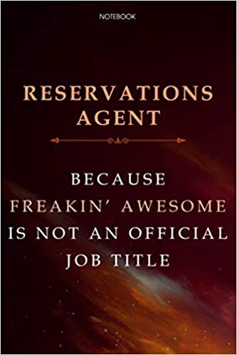 Lined Notebook Journal Reservations Agent Because Freakin' Awesome Is Not An Official Job Title: Business, 6x9 inch, Daily, Financial, Cute, Finance, Over 100 Pages, Agenda indir