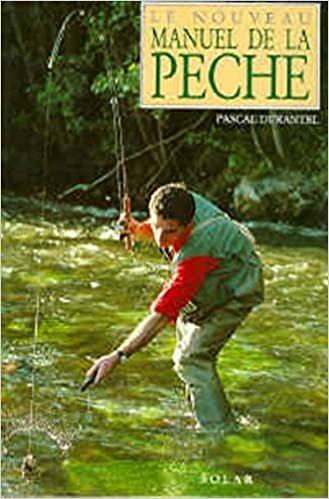 Le nouveau manuel de la pêche (Nature Animaux)
