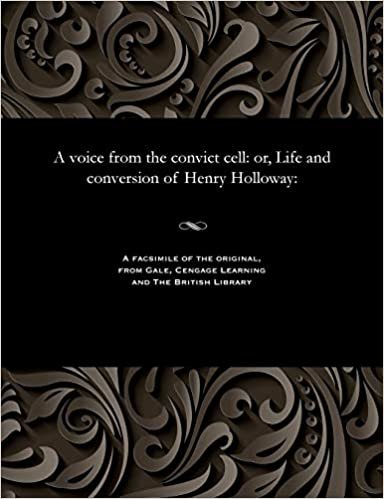 A voice from the convict cell: or, Life and conversion of Henry Holloway: indir
