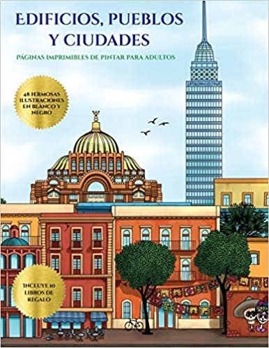 Páginas imprimibles de pintar para adultos (Edificios, pueblos y ciudades): Este libro contiene 48 láminas para colorear que se pueden usar para ... imprimirse y descargarse en PDF e incluye