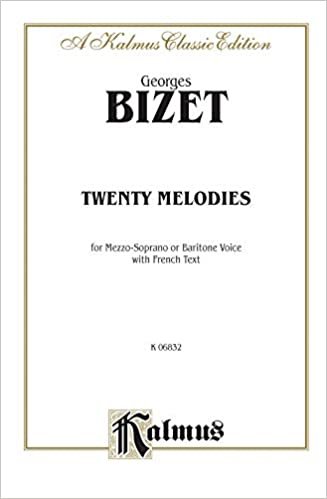20 Melodies -- Mezzo-Soprano or Baritone: Twenty of Bizet's Best-Known Songs (German Language Edition) (Kalmus Edition)