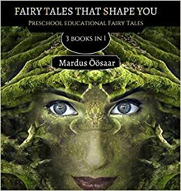 Fairy Tales That Shape You: 3 Books In 1