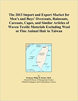 The 2013 Import and Export Market for Men's and Boys' Overcoats, Raincoats, Carcoats, Capes, and Similar Articles of Woven Textile Materials Excluding Wool or Fine Animal Hair in Taiwan