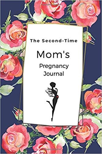 The Second Time Mom's Pregnancy Journal: Watercolor Roses Memory Book. Notebook Diary Belly Book For Moms-To-Be (6x9, 110 Lined Pages)