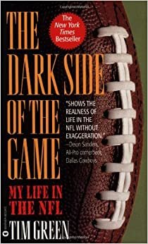 The Dark Side of the Game: My Life in the NFL