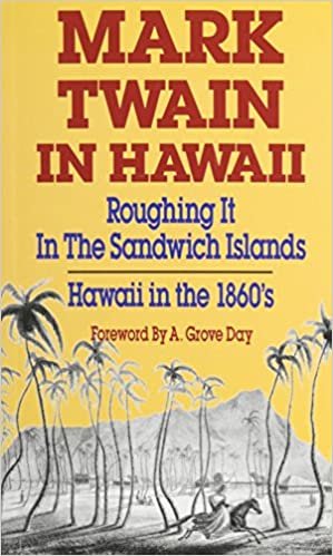 Mark Twain in Hawaii: Roughing It in the Sandwich Islands: Hawaii in the 1860s (Revised) indir