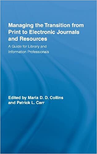 Managing the Transition from Print to Electronic Journals and Resources: A Guide for Library and Information Professionals (Routledge Studies in Library and Information Science)