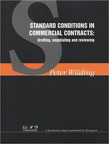 Standard Conditions of Commercial Contracts: Drafting, Reviewing and Negotiating (Hawksmere Report S.) indir