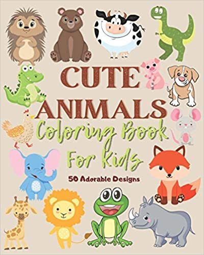 Cute Animals Coloring Book For Kids: Cute Animals Coloring Book For Girls And Boys,Animals Coloring Book For Toddlers,Cute Animals Coloring Pages For ... Adorable Animals Coloring Book For Kids: 1