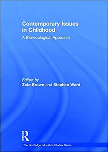 Contemporary Issues in Childhood: A Bio-Ecological Approach (Routledge Education Studies) indir
