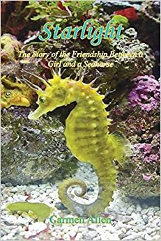 Starlight - The Story of the Friendship Between a Girl and a Seahorse