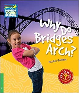 Why Do Bridges Arch? Level 3 Factbook (Cambridge Young Readers) indir