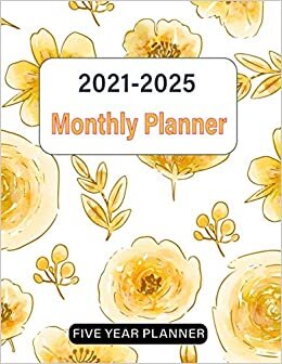2021-2025 Five Year Planner: Monthly Logbook and Journal, 60 Months Calendar (5 Year Monthly Agenda 2020, 2021, 2022, 2023, 2024 Large Size 8.5x11)