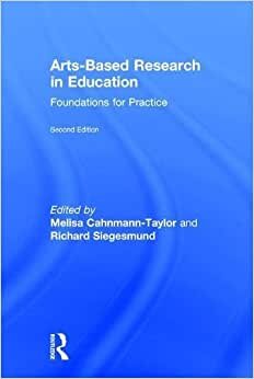 Arts-Based Research in Education: Foundations for Practice (Inquiry and Pedagogy Across Diverse Contexts)