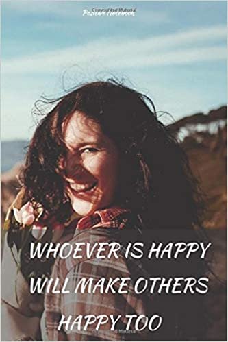 Whoever Is Happy Will Make Others Happy Too: Notebook With Motivational Quotes, Inspirational Journal Blank Pages, Positive Quotes, Drawing Notebook Blank Pages, Diary (110 Pages, Blank, 6 x 9)