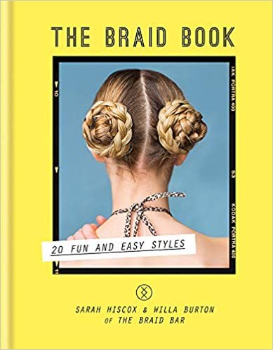 The Braid Book: 20 Fun and Easy Styles indir